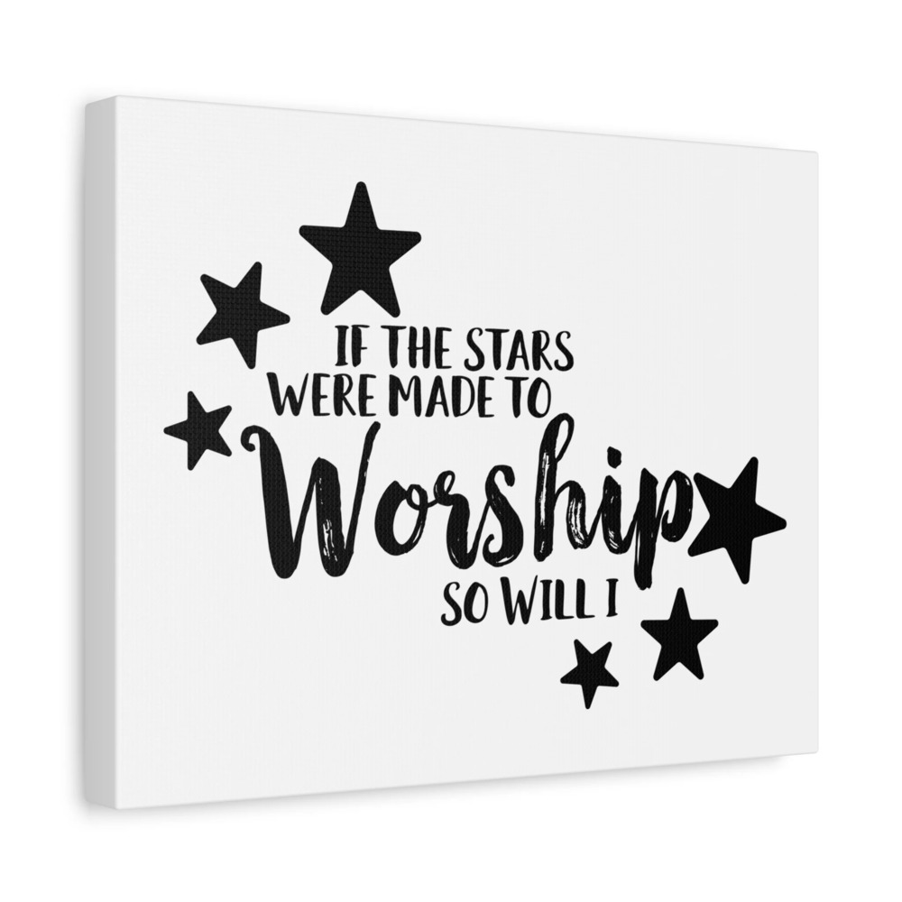 Scripture Canvas If The Stars Were Made To Worship So Will I Psalms 148:3-6